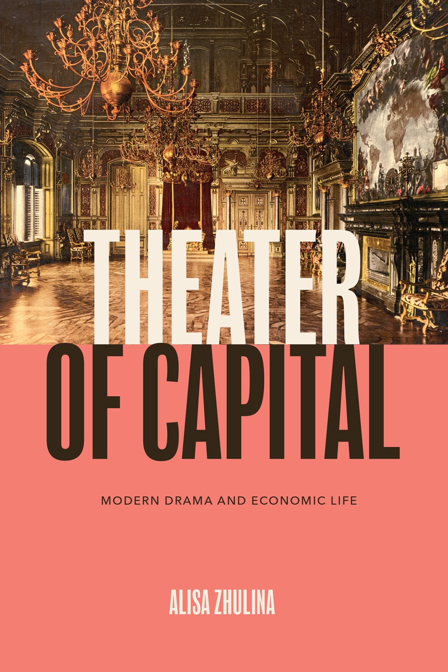 Theater of Capital: Modern Drama and Economic Life