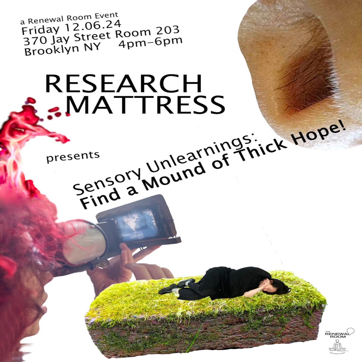 Friday from 4 to 6 PM in the Renewal Room 203. Research Mattress presents Sensory Unlearnings: Find a Mound of Thick Hope!