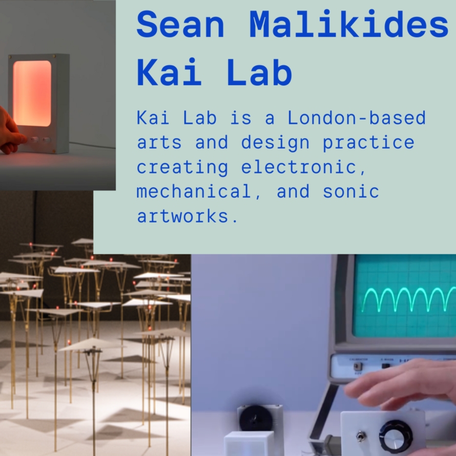 Sean Malikides, Kai Lab. Kai Lab is a London-based arts and design practice creating electronic, mechanical, and sonic artworks. This talk explores how analog dynamics bring vitality to electronic artworks by blending organic unpredictability with technological precision.