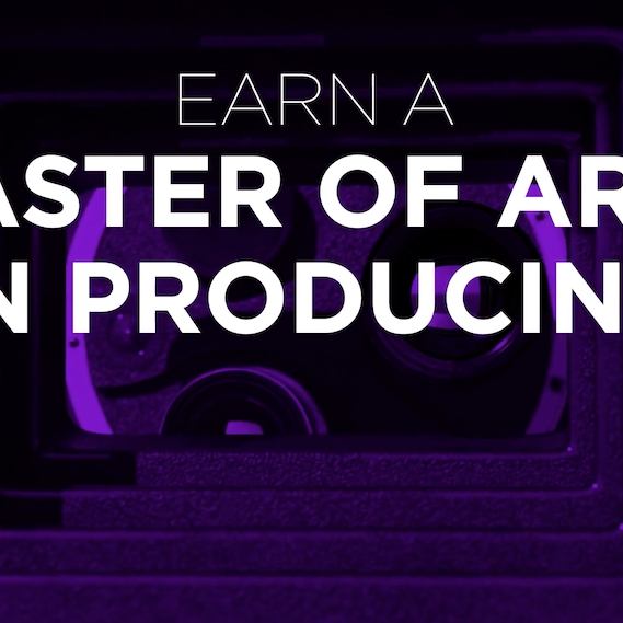 Black and violet graphic with white text reading 'Earn a Master of Arts in Producing'